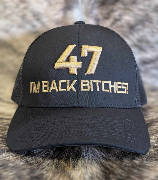 47 I'm Back Bitches (TRUMP)