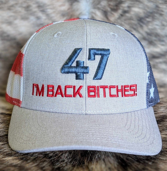 47 I'm Back Bitches (TRUMP)