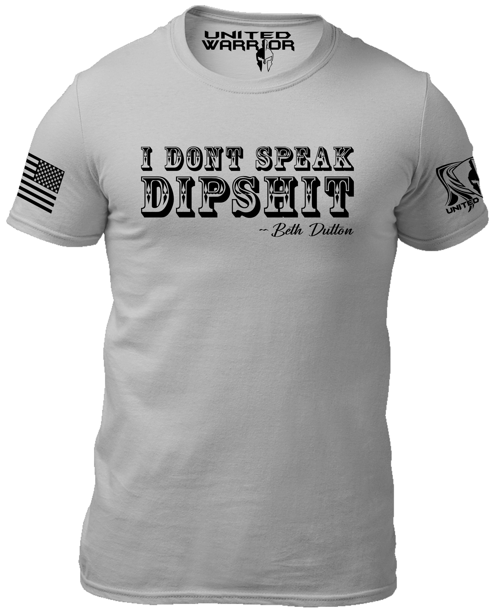 I Don't Speak Dipshit United Warrior